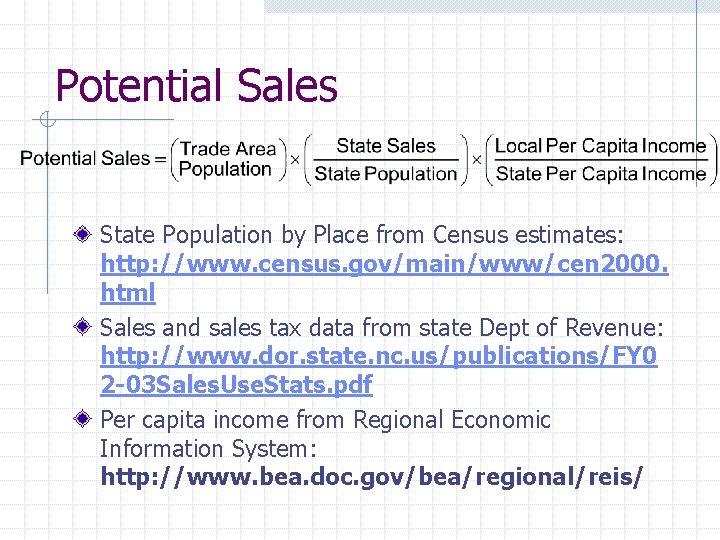 Potential Sales State Population by Place from Census estimates: http: //www. census. gov/main/www/cen 2000.