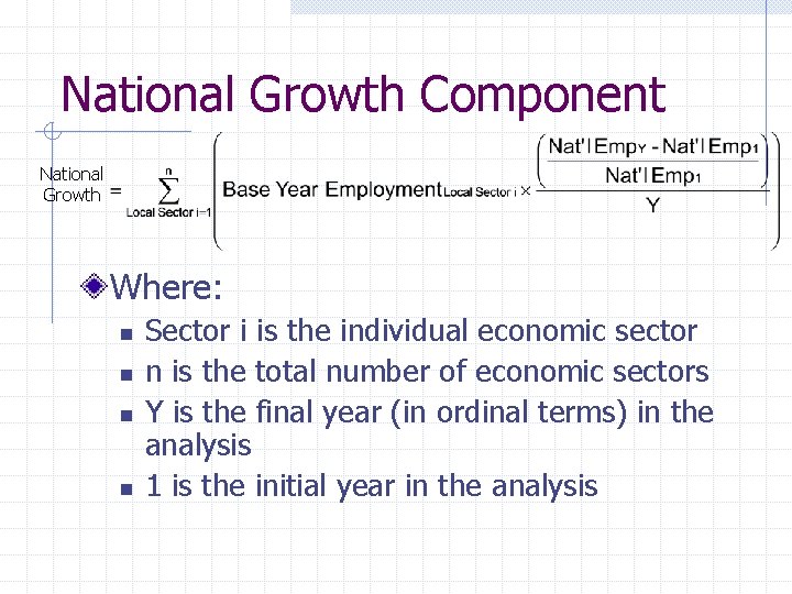 National Growth Component National Growth Where: n n Sector i is the individual economic