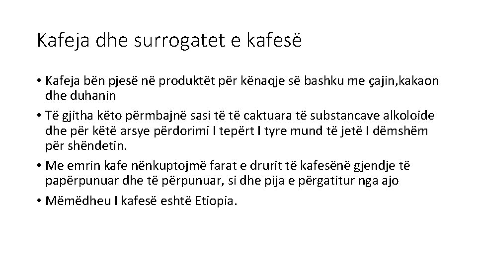 Kafeja dhe surrogatet e kafesë • Kafeja bën pjesë në produktët për kënaqje së