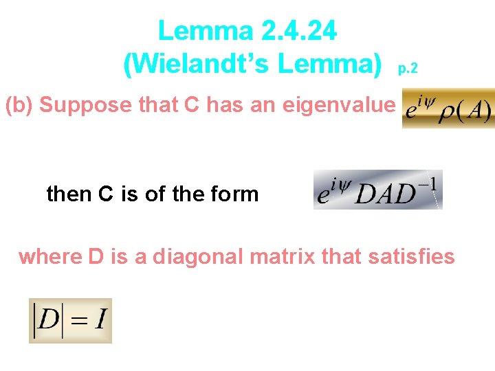 Lemma 2. 4. 24 (Wielandt’s Lemma) p. 2 (b) Suppose that C has an