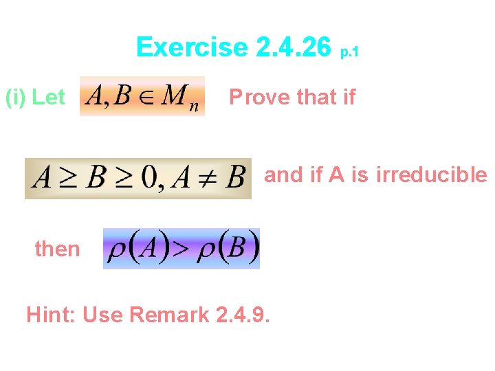 Exercise 2. 4. 26 p. 1 (i) Let Prove that if and if A