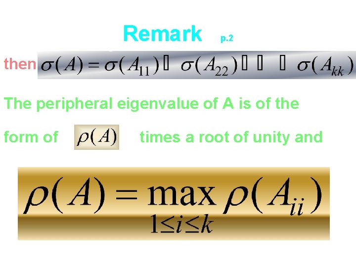 Remark p. 2 then The peripheral eigenvalue of A is of the form of