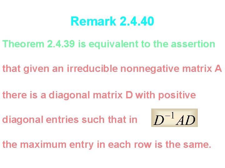 Remark 2. 4. 40 Theorem 2. 4. 39 is equivalent to the assertion that