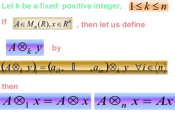 Let k be a fixed positive integer, If , then let us define by