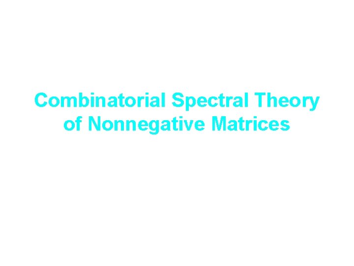 Combinatorial Spectral Theory of Nonnegative Matrices 