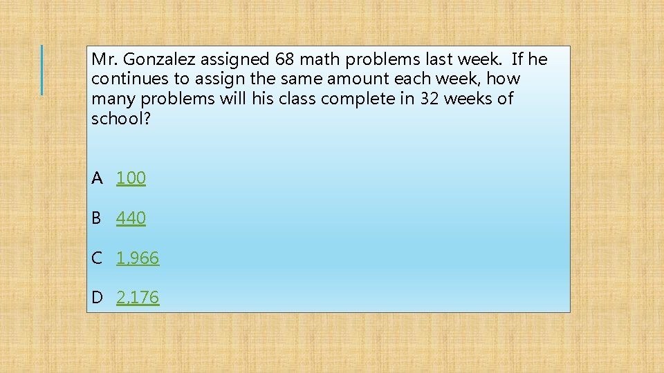 Mr. Gonzalez assigned 68 math problems last week. If he continues to assign the