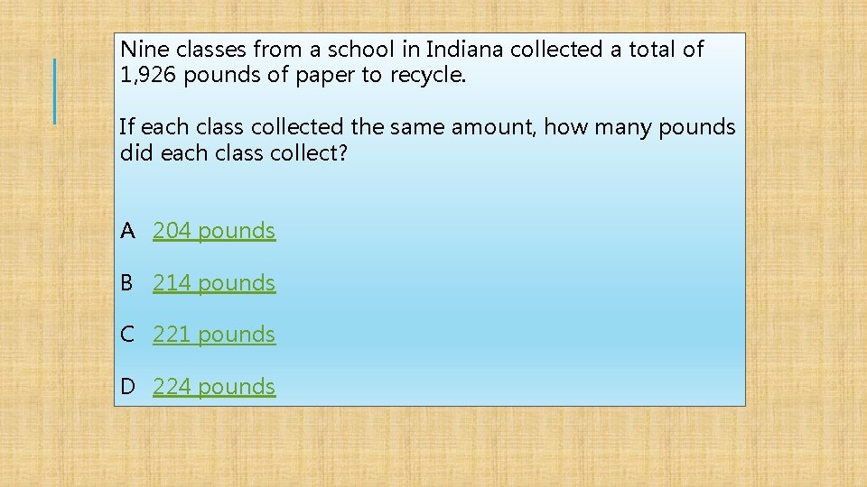 Nine classes from a school in Indiana collected a total of 1, 926 pounds