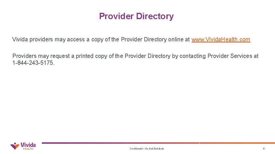 Provider Directory Vivida providers may access a copy of the Provider Directory online at