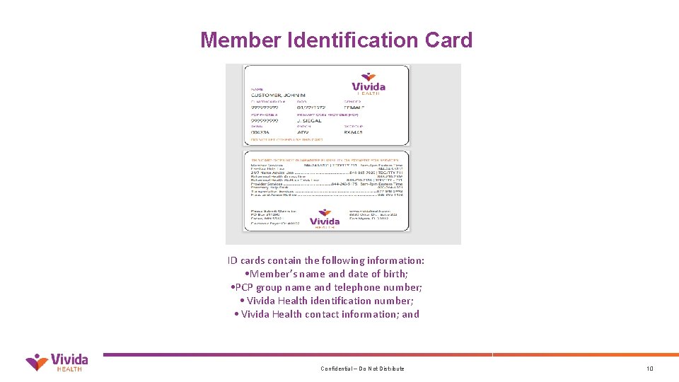 Member Identification Card ID cards contain the following information: • Member’s name and date