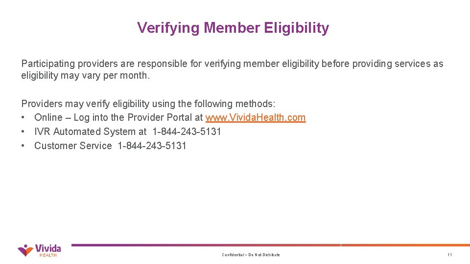 Verifying Member Eligibility Participating providers are responsible for verifying member eligibility before providing services