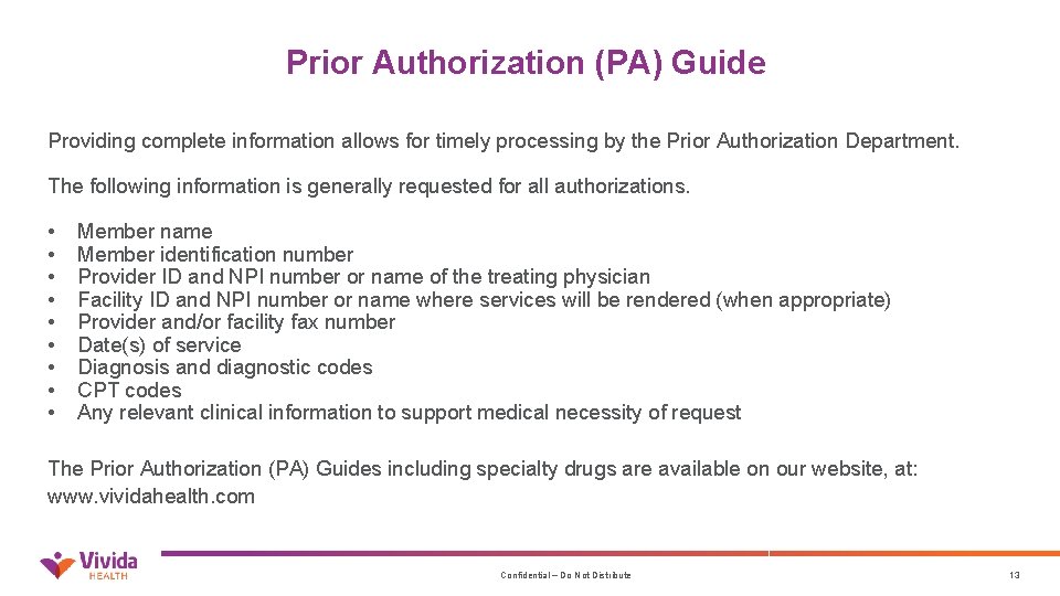 Prior Authorization (PA) Guide Providing complete information allows for timely processing by the Prior