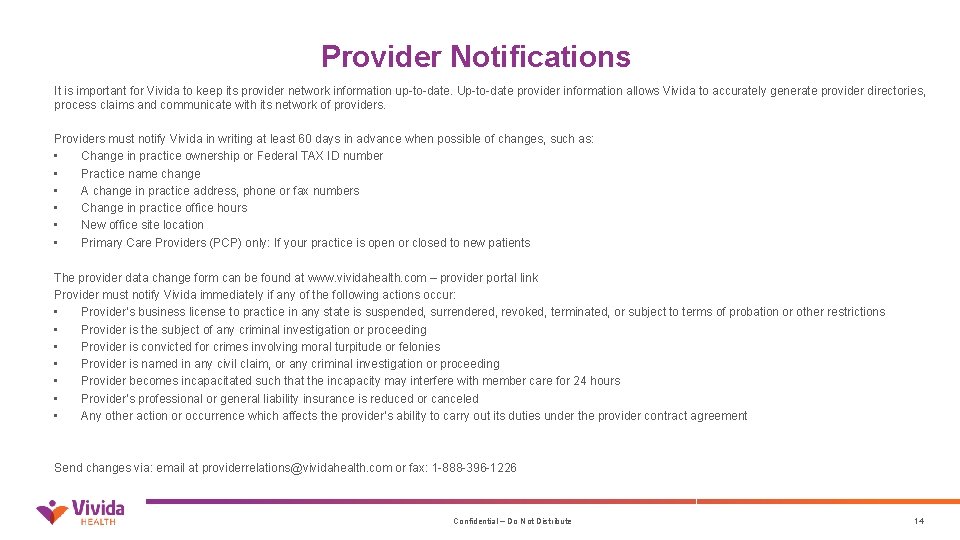 Provider Notifications It is important for Vivida to keep its provider network information up-to-date.