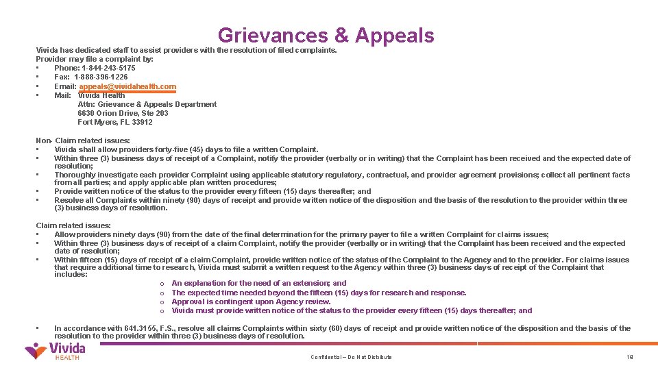 Grievances & Appeals Vivida has dedicated staff to assist providers with the resolution of