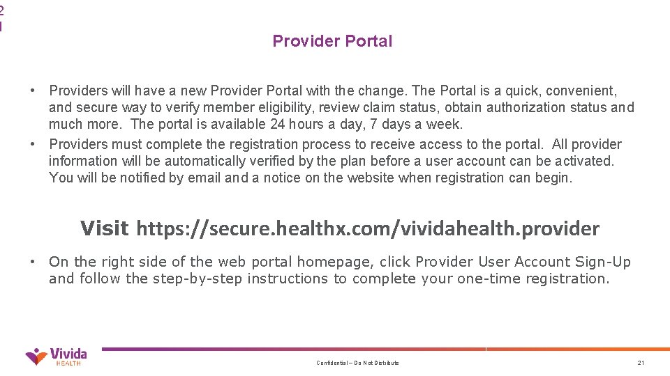 2 1 Provider Portal • Providers will have a new Provider Portal with the