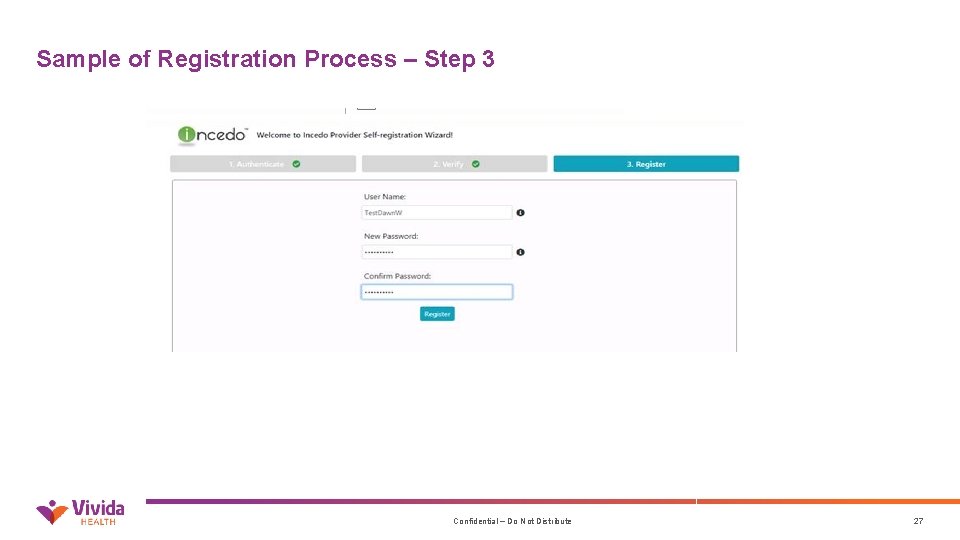 Sample of Registration Process – Step 3 Confidential – Do Not Distribute 27 