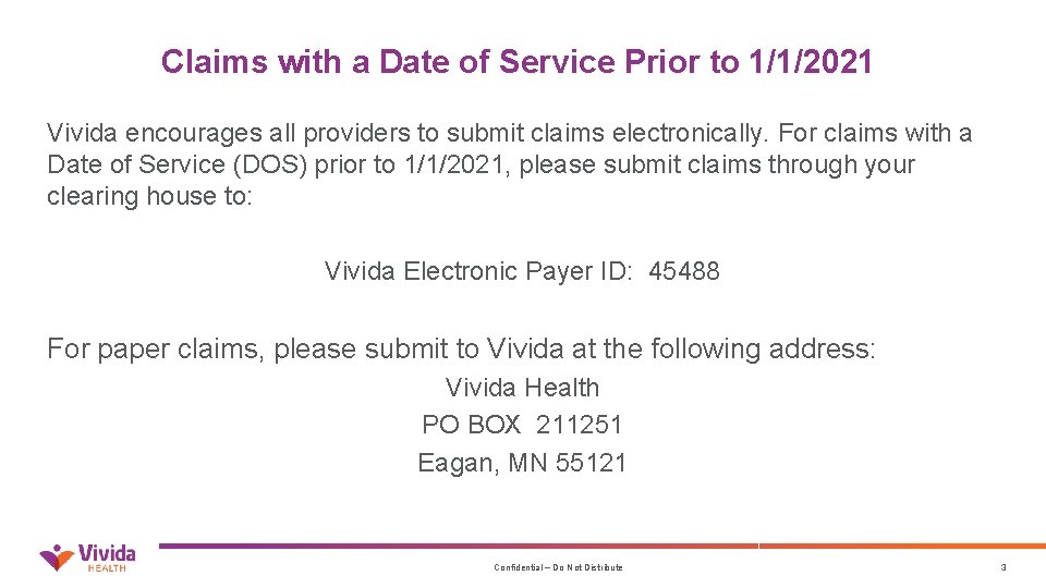 Claims with a Date of Service Prior to 1/1/2021 Vivida encourages all providers to