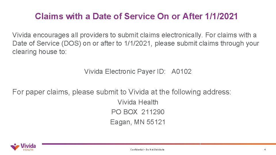 Claims with a Date of Service On or After 1/1/2021 Vivida encourages all providers