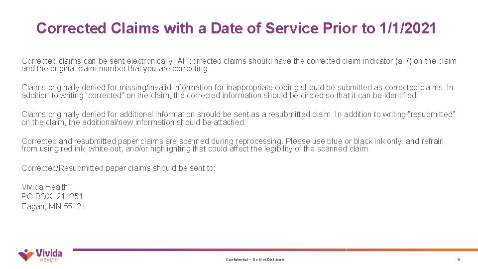 Corrected Claims with a Date of Service Prior to 1/1/2021 Corrected claims can be