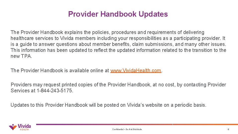 Provider Handbook Updates The Provider Handbook explains the policies, procedures and requirements of delivering