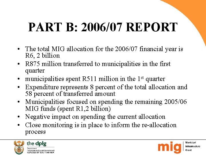 PART B: 2006/07 REPORT • The total MIG allocation for the 2006/07 financial year