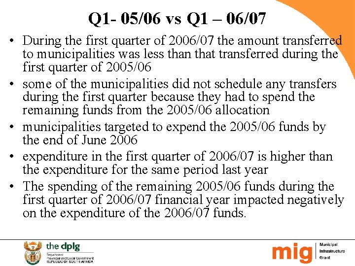 Q 1 - 05/06 vs Q 1 – 06/07 • During the first quarter