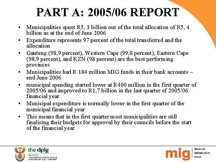 PART A: 2005/06 REPORT • Municipalities spent R 5, 3 billion out of the