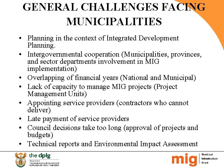GENERAL CHALLENGES FACING MUNICIPALITIES • Planning in the context of Integrated Development Planning. •