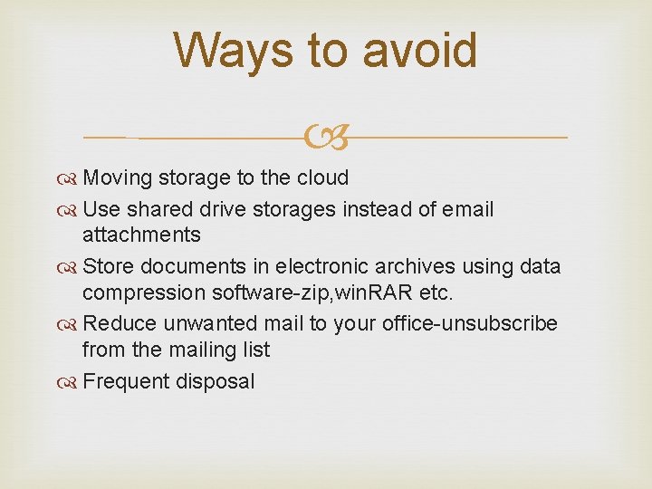 Ways to avoid Moving storage to the cloud Use shared drive storages instead of