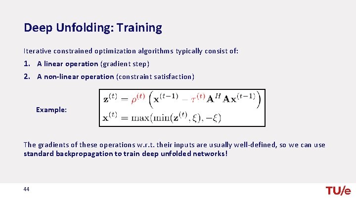 Deep Unfolding: Training Iterative constrained optimization algorithms typically consist of: 1. A linear operation