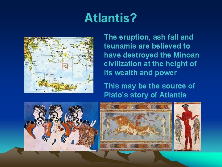 Atlantis? The eruption, ash fall and tsunamis are believed to have destroyed the Minoan