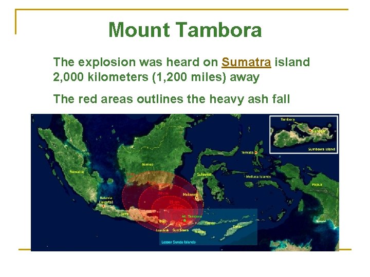 Mount Tambora The explosion was heard on Sumatra island 2, 000 kilometers (1, 200