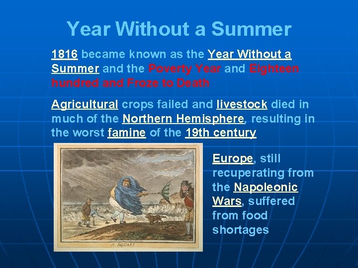 Year Without a Summer 1816 became known as the Year Without a Summer and