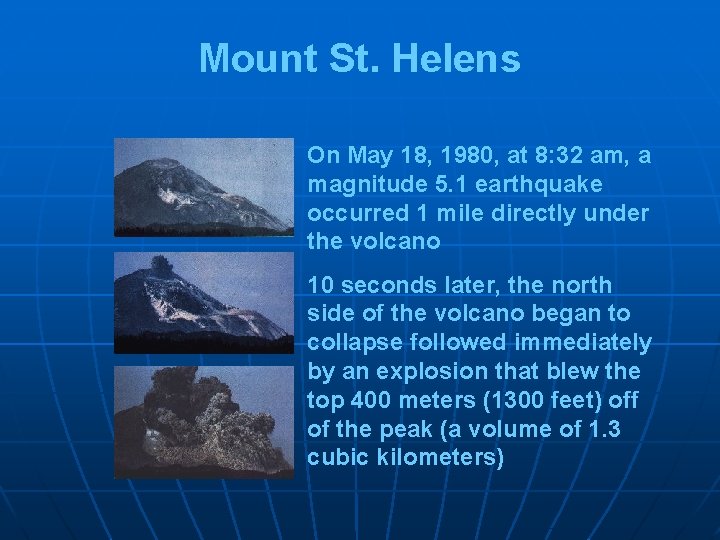 Mount St. Helens On May 18, 1980, at 8: 32 am, a magnitude 5.