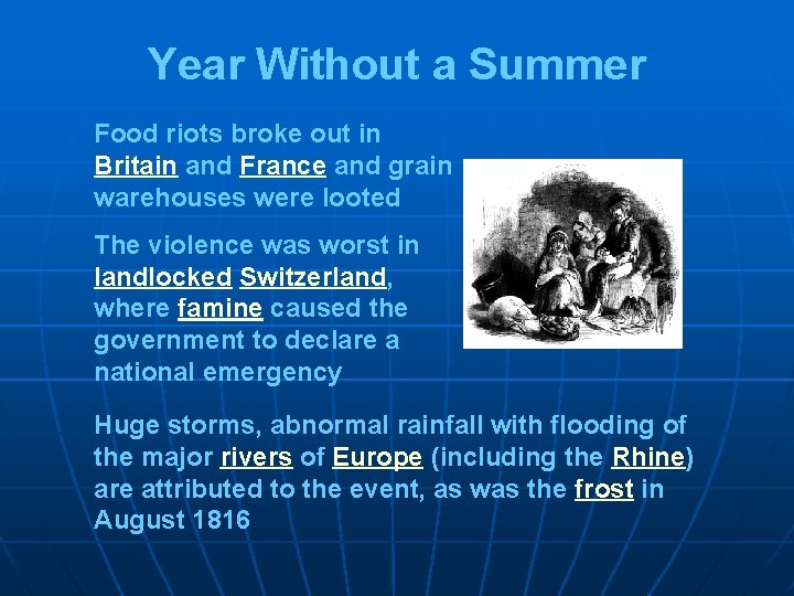 Year Without a Summer Food riots broke out in Britain and France and grain