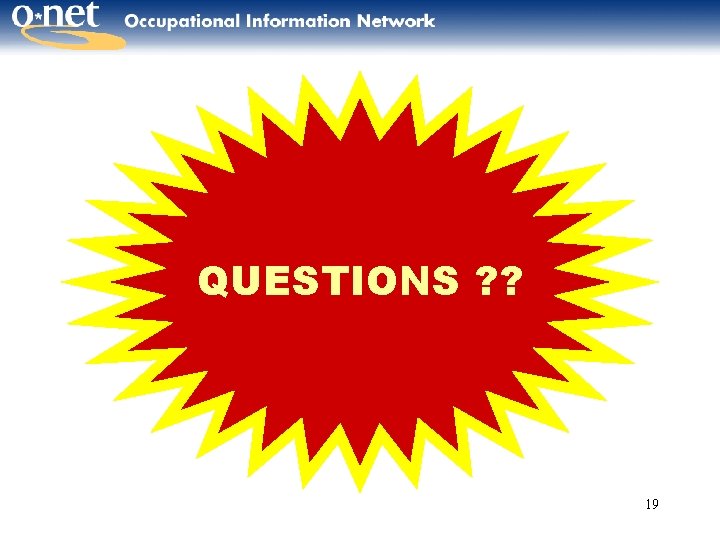 QUESTIONS ? ? 19 