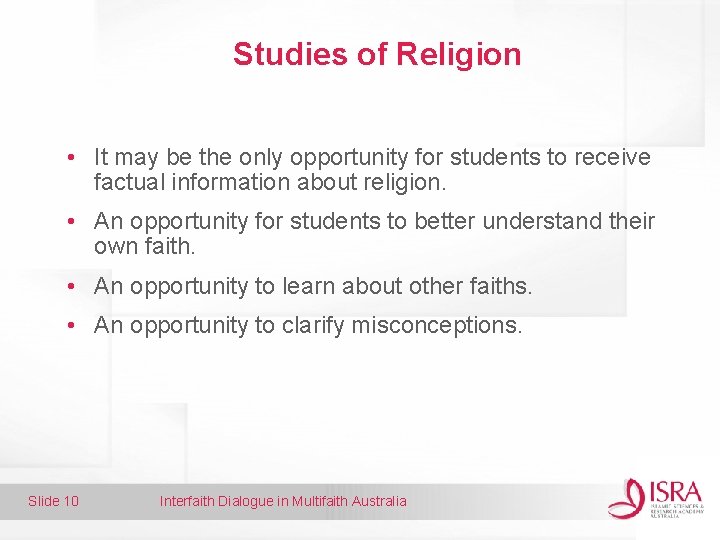 Studies of Religion • It may be the only opportunity for students to receive