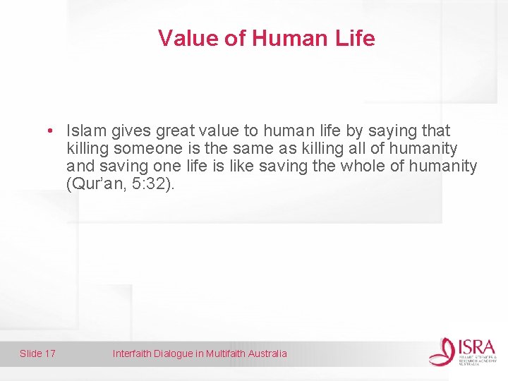 Value of Human Life • Islam gives great value to human life by saying