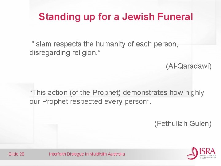 Standing up for a Jewish Funeral “Islam respects the humanity of each person, disregarding