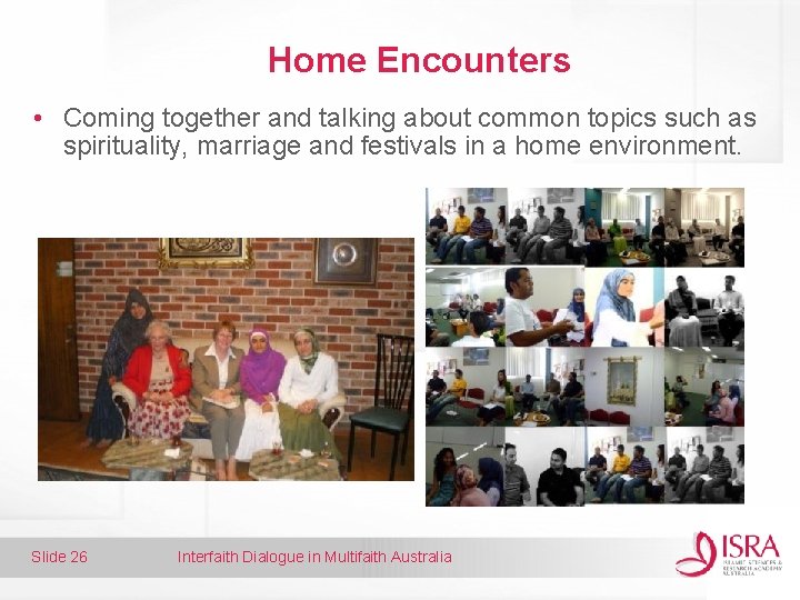 Home Encounters • Coming together and talking about common topics such as spirituality, marriage