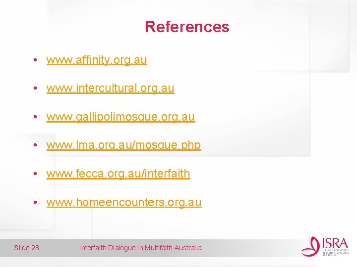 References • www. affinity. org. au • www. intercultural. org. au • www. gallipolimosque.