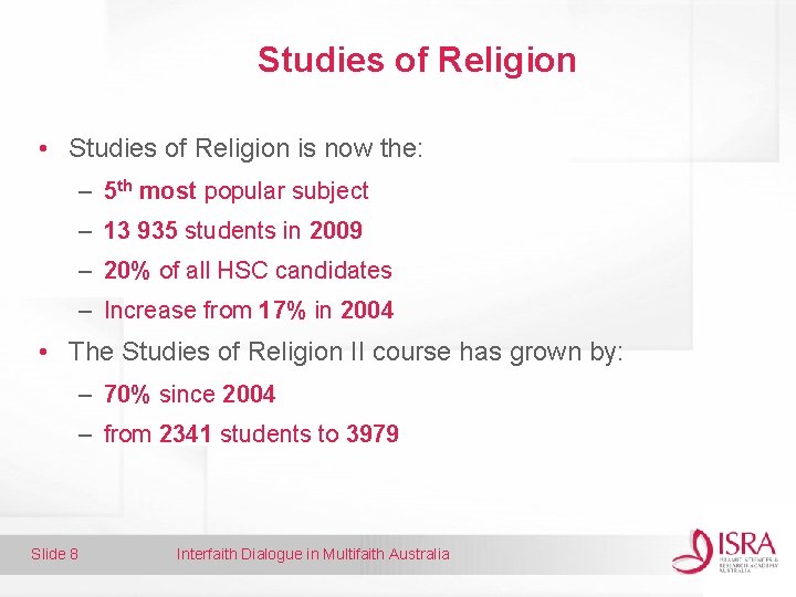 Studies of Religion • Studies of Religion is now the: – 5 th most