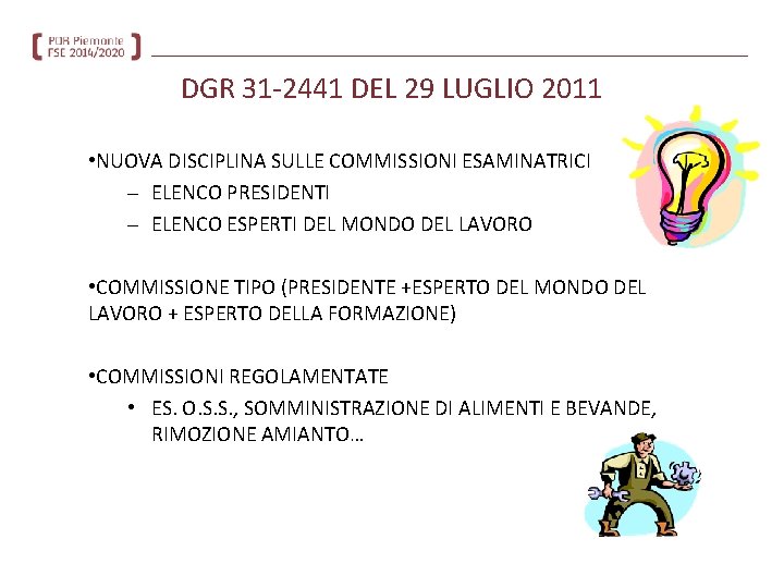 DGR 31 -2441 DEL 29 LUGLIO 2011 • NUOVA DISCIPLINA SULLE COMMISSIONI ESAMINATRICI –