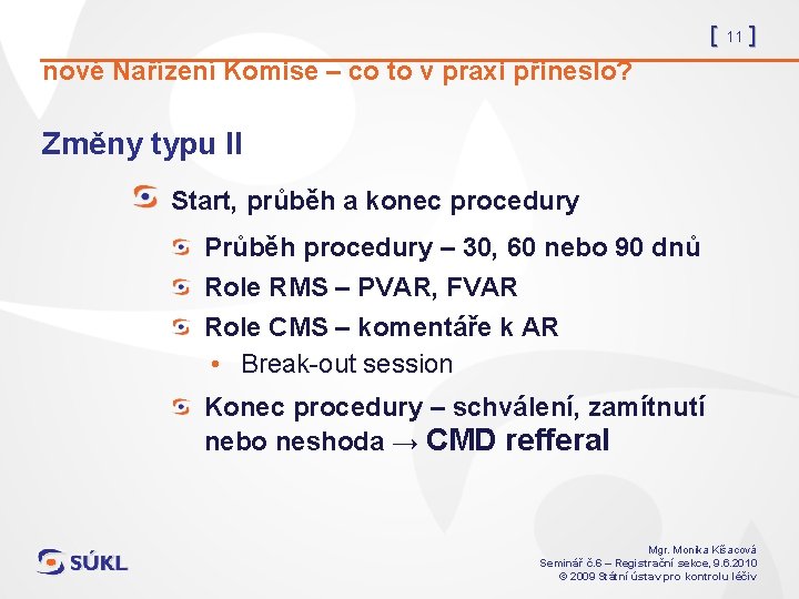 [ 11 ] nové Nařízení Komise – co to v praxi přineslo? Změny typu