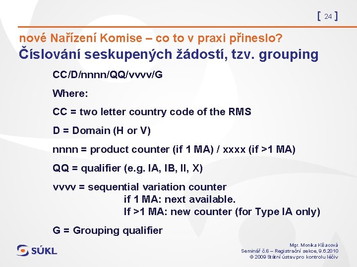 [ 24 ] nové Nařízení Komise – co to v praxi přineslo? Číslování seskupených