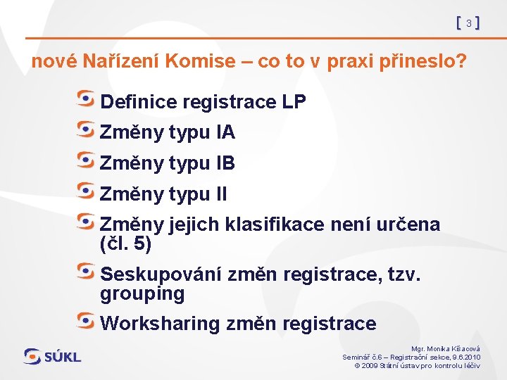 [3] nové Nařízení Komise – co to v praxi přineslo? Definice registrace LP Změny