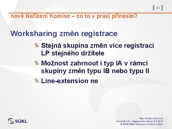 [ 31 ] nové Nařízení Komise – co to v praxi přineslo? Worksharing změn