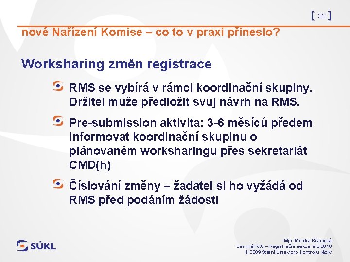 [ 32 ] nové Nařízení Komise – co to v praxi přineslo? Worksharing změn