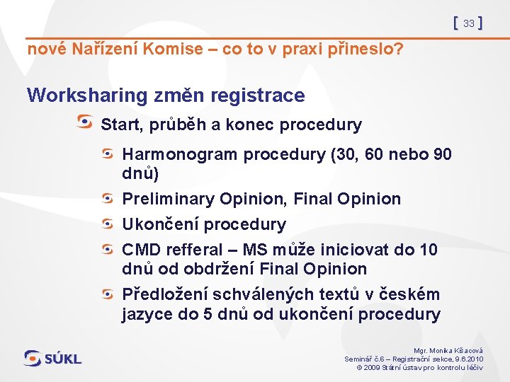 [ 33 ] nové Nařízení Komise – co to v praxi přineslo? Worksharing změn