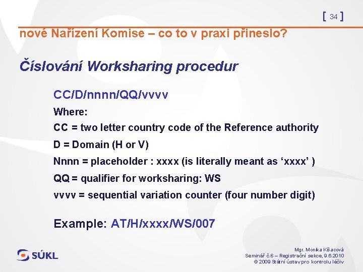 [ 34 ] nové Nařízení Komise – co to v praxi přineslo? Číslování Worksharing