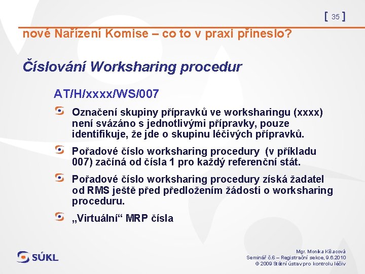 [ 35 ] nové Nařízení Komise – co to v praxi přineslo? Číslování Worksharing